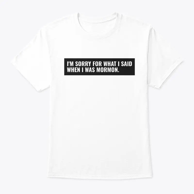 ExMormon Sorry Tee